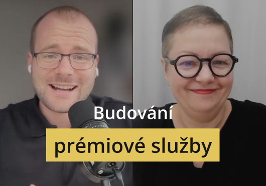 Split-screen podcast thumbnail: man speaking into a microphone on the left and a smiling woman with round glasses on the right; overlay text reads 'Budování prémiové služby'.